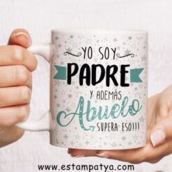 Taza abuelo - Yo soy Padre y además Abuelo, supera  eso!!!