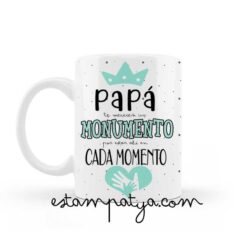Taza Papá te mereces un monumento