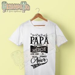 Camiseta papá, papá el primer héroe y amor.