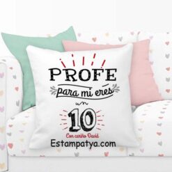Cojin Profe personalizado para mi eres un diez