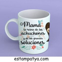 Taza Mamá la reina de los achuchones y las grandes soluciones.